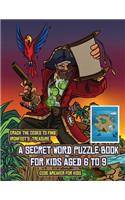 Code Breaker for Kids (A secret word puzzle book for kids aged 6 to 9)