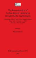 The Reconstruction of Archaeological Landscapes Through Digital Technologies