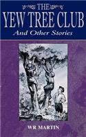The Yew Tree Club and Other Stories