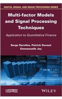 Multi-Factor Models and Signal Processing Techniques