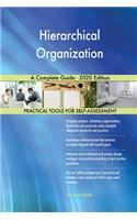 Hierarchical Organization A Complete Guide - 2020 Edition