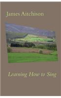 Learning How to Sing
