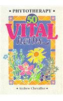 Phytotherapy - 50 Vital Herbs