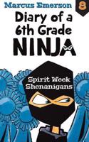Diary of a 6th Grade Ninja Book 8: Spirit Week Shenanigans(8 Diary of a 6th Grade Ninja)