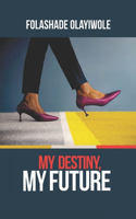 My Destiny, My Future