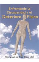 Enfrentando La Discapacidad y El Deterioro Fisico