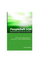 PeopleSoft Sqr Interview Questions: PeopleSoft Development Interview Questions, Answers, and Explanations