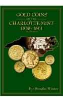 Gold Coins of the Charlotte Mint: 1838-1861