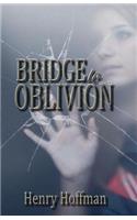 Bridge to Oblivion