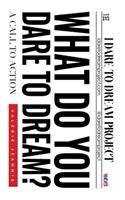 What Do You Dare to Dream?