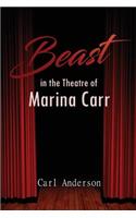 The Beast in the Theatre of Marina Carr