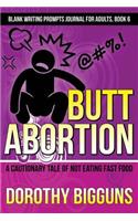 Butt Abortion