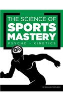 Sports Mastery: Psycho-Kinetics