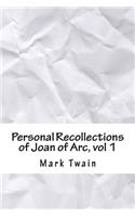 Personal Recollections of Joan of Arc, Vol 1