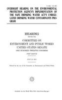Oversight hearing on the Environmental Protection Agency's implementation of the Safe Drinking Water Act's unregulated drinking water contaminants program