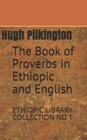 Book of Proverbs in Ethiopic and English: Ethiopic Library Collection No 1