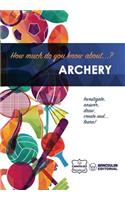 How much do you know about... Archery