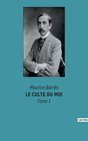 Le Culte Du Moi: Tome 1