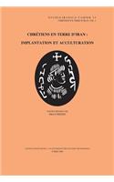 Chrétiens en terre d'Iran I: Implantation et acculturation