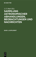 Sammlung Astronomischer Abhandlungen, Beobachtungen Und Nachrichten. Band 4, Supplement