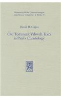 Old Testament Yahweh Texts in Paul's Christology