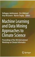 Machine Learning and Data Mining Approaches to Climate Science
