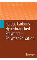 Porous Carbons - Hyperbranched Polymers - Polymer Solvation