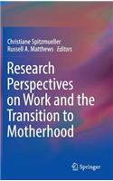 Research Perspectives on Work and the Transition to Motherhood
