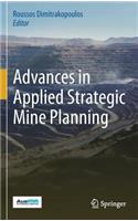 Advances in Applied Strategic Mine Planning