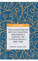 Evolution of British Counter-Insurgency During the Cyprus Revolt, 1955-1959