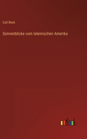 Sonnenblicke vom lateinischen Amerika