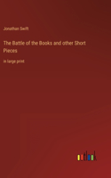 Battle of the Books and other Short Pieces: in large print