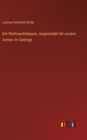Ein Weihnachtsbaum, angezündet für unsere Armen im Gebirge