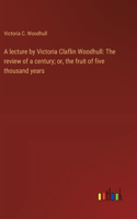 lecture by Victoria Claflin Woodhull