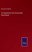 mediatisirten freien Reichsstädte Deutschlands