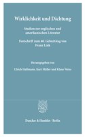 Wirklichkeit Und Dichtung: Studien Zur Englischen Und Amerikanischen Literatur. Festschrift Zum 6. Geburtstag Von Franz Link