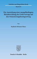 Die Auswirkung Einer Mangelbedingten Ruckabwicklung Des Liefervertrags Auf Den Finanzierungsleasingvertrag
