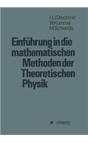 Einführung in Die Mathematischen Methoden Der Theoretischen Physik