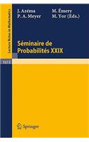 Seminaire de Probabilites XXIX