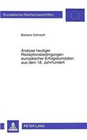 Analyse Heutiger Rezeptionsbedingungen Europaeischer Erfolgskomoedien Aus Dem 18. Jahrhundert: Besonders Das Jeu de l'Amour Et Du Hasard Von Marivaux