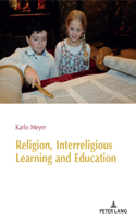 Religion, Interreligious Learning and Education