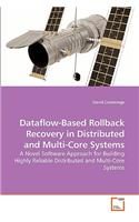 Dataflow-Based Rollback Recovery in Distributed and Multi-Core Systems