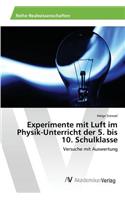 Experimente mit Luft im Physik-Unterricht der 5. bis 10. Schulklasse