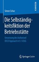 Die Selbständigkeitsfiktion der Betriebsstätte: Umsetzung des Authorised OECD Approach in § 1 AStG