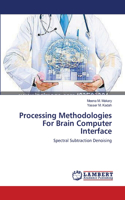 Processing Methodologies For Brain Computer Interface