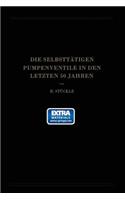 Die Selbsttätigen Pumpenventile in den Letzten 50 Jahren: Ihre Bewegung und Berechnung(German)