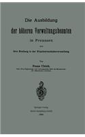 Ausbildung Der Höheren Verwaltungsbeamten in Preussen Und Ihre Stellung in Der Staatseisenbahnverwaltung