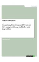Bedeutung, Umsetzung und Wesen der Bewegungserziehung im Kindes- und Jugendalter