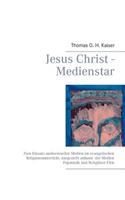 Jesus Christ - Medienstar