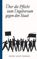 Über die Pflicht zum Ungehorsam gegen den Staat (Civil Disobedience)